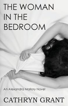 portada The Woman In the Bedroom: (A Psychological Suspense Novel) (Alexandra Mallory Book 6) (in English)
