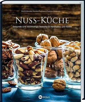 portada Nuss-Küche: Gesunde und Reichhaltige Rezepte für Herzhaftes und Süßes (en Alemán)