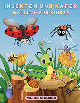 portada Insekten und Käfer Malbuch für Kinder: Produktivitätsseiten für Kinder, Illustrationen und Designs von Käfern und Insekten zum Ausmalen, Hinterhof Käfer Aktivitätsbuch für Jungen und Mädchen 