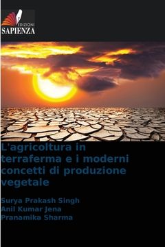 portada L'agricoltura in terraferma e i moderni concetti di produzione vegetale (in Italian)