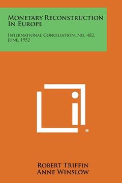 portada Monetary Reconstruction in Europe: International Conciliation, No. 482, June, 1952 (in English)