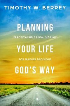 portada Planning Your Life God's Way: Practical Help from the Bible for Making Decisions (in English)