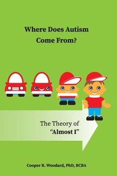 portada Where Does Autism Come From? The Theory of "Almost I" (en Inglés)