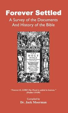 portada Forever Settled, a Survey of the Documents and History of the Bible (en Inglés)