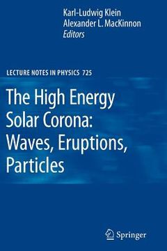 portada the high energy solar corona: waves, eruptions, particles (en Inglés)