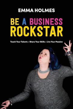 portada How to be a Business Rockstar: Teach Your Talents | Share Your Skills | Live Your Passion (en Inglés)