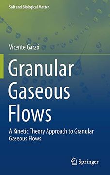 portada Granular Gaseous Flows a Kinetic Theory Approach to Granular Gaseous Flows Soft and Biological Matter (in English)