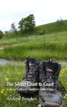 portada The Secret Coast to Coast: Walking Scotland's Southern Upland Way (en Inglés)