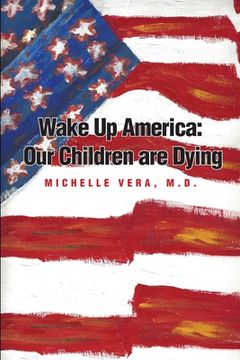 portada Wake Up America: Our Children are Dying! (en Inglés)