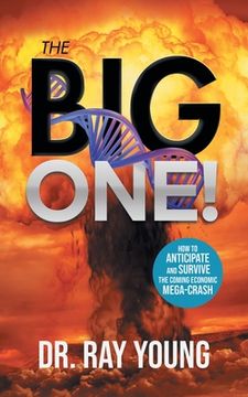 portada The Big One!: How to Anticipate and Survive the Coming Economic Mega-Crash (in English)
