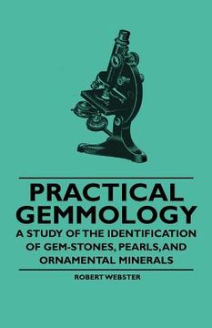 portada practical gemmology - a study of the identification of gem-stones, pearls, and ornamental minerals (en Inglés)