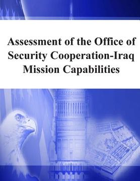 portada Assessment of the Office of Security Cooperation-Iraq Mission Capabilities (en Inglés)