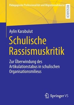 portada Schulische Rassismuskritik: Zur Überwindung Des Artikulationstabus in Schulischen Organisationsmilieus 
