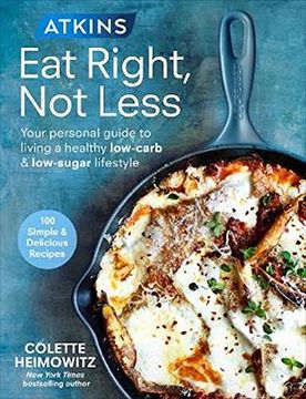 portada Atkins: Eat Right, Not Less: Your personal guide to living a healthy low-carb and low-sugar lifestyle