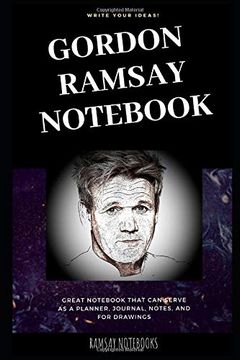 portada Gordon Ramsay Not: Great Not for School or as a Diary, Lined With More Than 100 Pages. Not That can Serve as a Planner, Journal, Notes and for Drawings. (Gordon Ramsay Nots) 