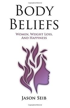 portada Body Beliefs - Women, Weight Loss, and Happiness