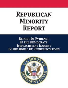 portada Republican Minority Report: Report Of Evidence In The Democrats' Impeachment Inquiry In The House Of Representatives (in English)