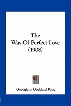 portada the way of perfect love (1908) (en Inglés)