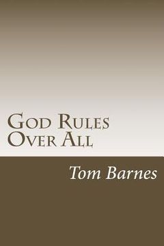 portada God Rules Over All: Getting A Handle On God's Sovereignty (in English)