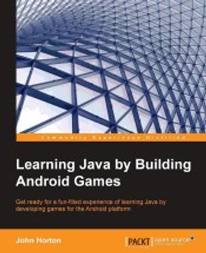 portada Learning Java by Building Android Games: Explore Java Through Mobile Game Development (en Inglés)
