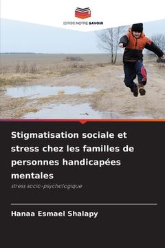 portada Stigmatisation sociale et stress chez les familles de personnes handicapées mentales (en Francés)