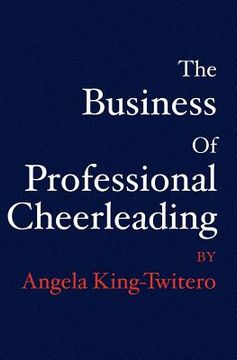 portada the business of professional cheerleading (en Inglés)