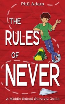 portada The Rules of Never: A Middle School Survival Guide (en Inglés)