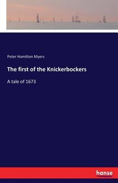 portada The first of the Knickerbockers: A tale of 1673 (en Inglés)