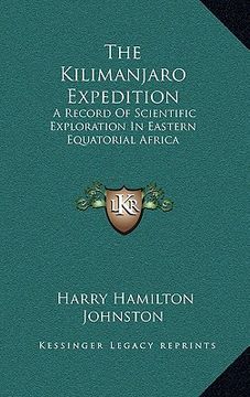 portada the kilimanjaro expedition: a record of scientific exploration in eastern equatorial africa
