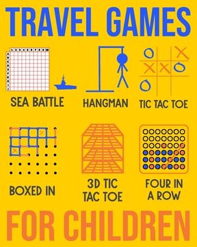 portada Travel Games For Children: Sea Battle, Hangman, Tic Tac Toe, Boxed In, 3D Tic Tac Toe & Four In A Row Activities