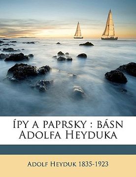 portada Ípy a Paprsky: Básn Adolfa Heyduka