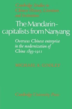 portada The Mandarin-Capitalists From Nanyang: Overseas Chinese Enterprise in the Modernisation of China 1893 1911 (Cambridge Studies in Chinese History, Literature and Institutions) (in English)