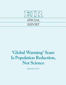 portada 'Global Warming' Scare Is Population Reduction, Not Science (en Inglés)