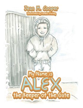 portada My Name Is Alex the Keeper of the Gate (en Inglés)