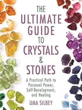 portada The Ultimate Guide to Crystals & Stones: A Practical Path to Personal Power, Self-Development, and Healing