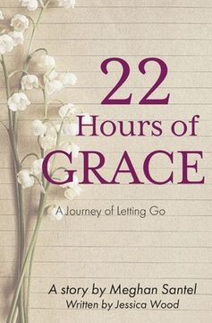 portada 22 Hours of Grace: A Journey of Letting Go (en Inglés)