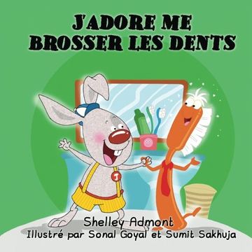 portada J'adore me Brosser les Dents: I Love to Brush my Teeth (French Edition) (French Bedtime Collection)