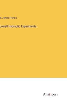 portada Lowell Hydraulic Experiments (en Inglés)
