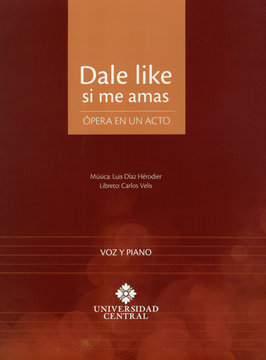 portada DALE LIKE SI ME AMAS VOZ Y PIANO OPERA EN UN ACTO (in Spanish)