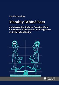 portada Morality Behind Bars: An Intervention Study on Fostering Moral Competence of Prisoners as a New Approach to Social Rehabilitation