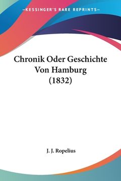 portada Chronik Oder Geschichte Von Hamburg (1832) (en Alemán)