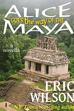 portada Alice Goes the way of the Maya (en Inglés)