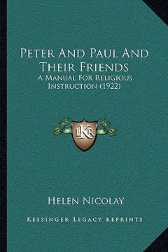 portada peter and paul and their friends: a manual for religious instruction (1922) (en Inglés)
