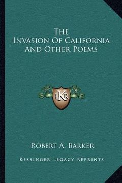 portada the invasion of california and other poems (en Inglés)