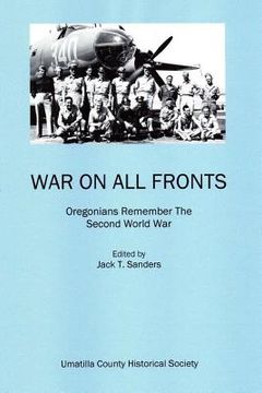 portada War on All Fronts: Oregonians Remember the Second World War (en Inglés)