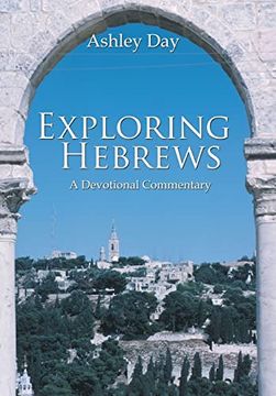 portada Exploring Hebrews: A Devotional Commentary (en Inglés)