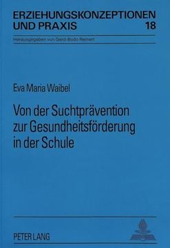 portada Von der Suchtprävention zur Gesundheitsförderung in der Schule: Der Lange weg der Kleinen Schritte (en Alemán)