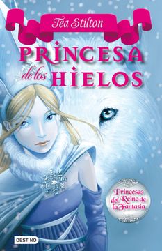 portada Stilton: Princesas del Reino de la Fantasía 1. Princesas de los Hielos (Tea Stilton)