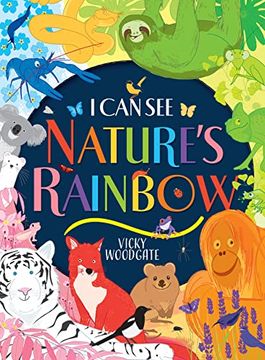 portada I can see Nature's Rainbow - Discover the Secret Colours of the World!