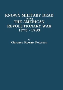 known military dead during the american revolutionary war, 1775-1783 (en Inglés)